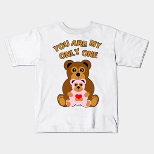 You are my only one Kids T-Shirt